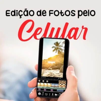 Curso de Edição de Foto pelo Celular